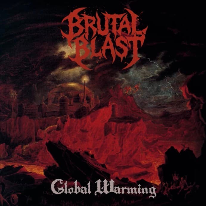 Global Warming — Brutal Blast
