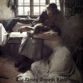 The Dying Ancient Light — Lilith