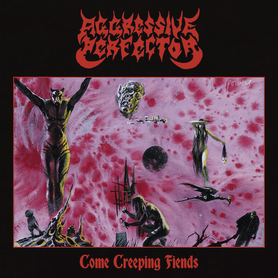 Aggressive Perfector desata los demonios en 'Come Creeping Fiends'