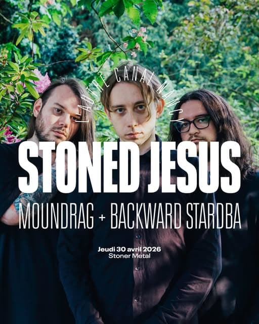 Stoned Jesus + Backwards Stardba + Moundrag @ L'Autre Canal