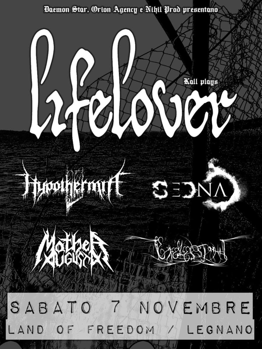 Lifelover + Eyelessight + Hypothermia + Mother Augusta + SednA @ Land Of Freedom